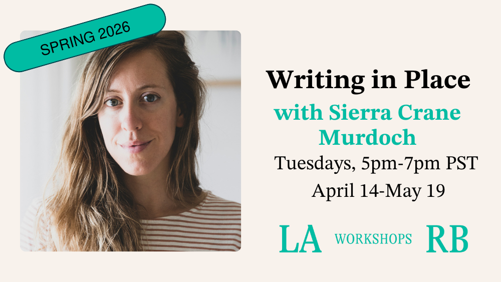 Writing in Place w/ Sierra Crane Murdoch